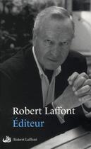 Couverture du livre « Éditeur (édition 2011) » de Robert Laffont aux éditions Robert Laffont