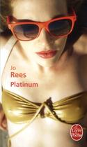 Couverture du livre « Platinum » de Jo Rees aux éditions Le Livre De Poche
