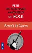 Couverture du livre « Petit dictionnaire amoureux du rock » de Antoine De Caunes aux éditions Pocket