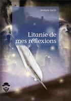 Couverture du livre « Litanie de mes réflexions » de Jocelyne Garcin aux éditions Societe Des Ecrivains