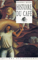 Couverture du livre « Histoire du cafe » de Frederic Mauro aux éditions Desjonquères Editions