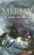 Couverture du livre « Merlin t.3 ; le monde des ombres » de Laurence Carriere aux éditions Les Editeurs Reunis