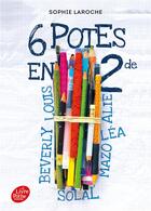 Couverture du livre « 6 potes en 2de » de Sophie Laroche aux éditions Le Livre De Poche Jeunesse