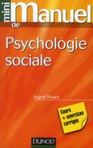 Couverture du livre « Mini manuel : de psychologie sociale » de Ingrid Plivard aux éditions Dunod