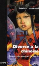 Couverture du livre « Divorce à la chinoise » de Frederic Lenormand aux éditions Fayard