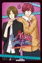 Couverture du livre « Be-twin you & me Tome 6 » de Saki Aikawa aux éditions Soleil