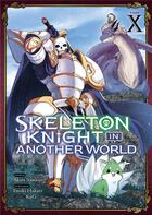 Couverture du livre « Skeleton knight in another world Tome 10 » de Enki Hakari et Akira Sawano aux éditions Meian