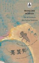 Couverture du livre « Vie et moeurs des lutins bretons » de Francoise Morvan aux éditions Actes Sud