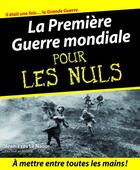 Couverture du livre « La Première Guerre mondiale Pour les Nuls » de Jean-Yves Le Naour aux éditions First