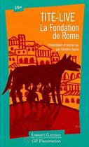 Couverture du livre « Fondation de rome (la) » de Tite-Live aux éditions Flammarion