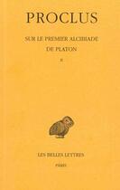 Couverture du livre « Sur le premier Alcibiade de Platon » de Proclus aux éditions Belles Lettres