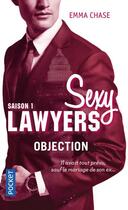 Couverture du livre « Sexy lawyers Tome 1 : objection » de Emma Chase aux éditions Pocket
