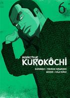 Couverture du livre « Inspecteur Kurokôchi Tome 6 » de Takashi Nagasaki et Kono Koji aux éditions Komikku