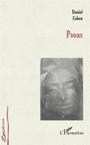 Couverture du livre « Psoas » de Daniel Cohen aux éditions L'harmattan