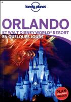 Couverture du livre « Orlando, Disney World et Universal Studio (édition 2018) » de  aux éditions Lonely Planet France