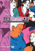 Couverture du livre « Résurgences ; femmes en voie de resociabilisation » de Sandrine Revel aux éditions La Boite A Bulles