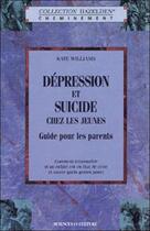 Couverture du livre « Depression et suicide chez les jeunes » de Williams Kate aux éditions Beliveau