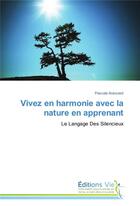 Couverture du livre « Vivez en harmonie avec la nature en apprenant » de Aranzasti-P aux éditions Vie