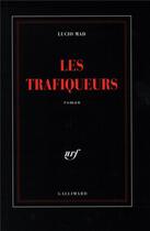 Couverture du livre « Les trafiqueurs » de Lucio Mad aux éditions Gallimard