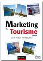Couverture du livre « Marketing du tourisme (2e édition) » de Patrick Legoherel et Isabelle Frochot aux éditions Dunod