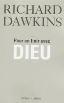 Couverture du livre « Pour en finir avec Dieu » de Richard Dawkins aux éditions Robert Laffont