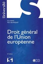Couverture du livre « Droit général de l'Union européenne (10e édition) » de Guy Isaac et Marc Blanquet aux éditions Sirey