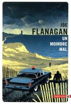 Couverture du livre « Un moindre mal » de Joe Flanagan aux éditions Gallmeister