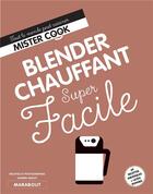 Couverture du livre « Super facile blender chauffant - soupe » de Sandra Mahut aux éditions Marabout