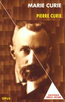 Couverture du livre « Pierre curie » de Marie Curie aux éditions Odile Jacob