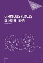 Couverture du livre « Chroniques rurales de notre temps » de Philippe Lipchitz aux éditions Publibook