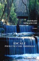 Couverture du livre « Escale pour une cure thermale » de Abdelkader Mekaouche aux éditions La Bruyere