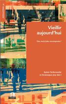 Couverture du livre « Vieillir aujourd'hui ; des mondes recomposés ? » de Dominique Joly et Sylvie Carbonnelle aux éditions Academia