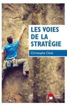 Couverture du livre « Les voies de la strategie » de Clave Christophe aux éditions Ma