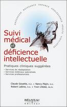 Couverture du livre « Suivi médical et déficience intellectuelle ; pratiques cliniques suggérées » de  aux éditions Beliveau