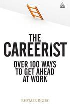 Couverture du livre « Careerist - 100 ways to get ahead at work » de Rhymer Rigby aux éditions Kogan Page