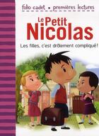 Couverture du livre « Le petit Nicolas Tome 3 : les filles, c'est drôlement compliqué ! » de Emmanuelle Lepetit aux éditions Gallimard-jeunesse