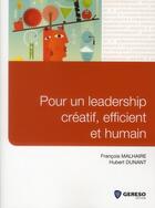 Couverture du livre « Pour un leadership créatif, humain et efficient » de Francois Malhaire aux éditions Gereso