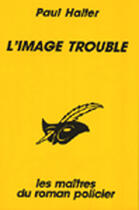 Couverture du livre « L'Image Trouble » de Halter-P aux éditions Editions Du Masque