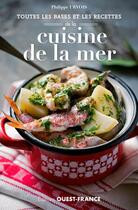Couverture du livre « Toutes les bases et les recettes de la cuisine de la mer » de Philippe Urvois aux éditions Ouest France