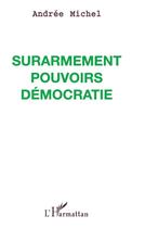 Couverture du livre « Surarmement pouvoirs démocratie » de Andrée Michel aux éditions L'harmattan