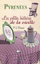 Couverture du livre « Les petites histoires de la vieille ; Pyrénées » de Pierre-Jean Brassac aux éditions Communication Presse Edition
