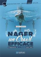 Couverture du livre « Nager un crawl efficace ; progression en 11 étapes pour tous » de Matthieu Chadeville aux éditions Amphora