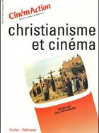 Couverture du livre « CINEMACTION T.80 ; christianisme et cinéma » de Cinemaction aux éditions Charles Corlet