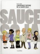 Couverture du livre « L'incroyable histoire de la sauce soja » de Fumio Obata aux éditions La Pasteque