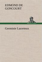Couverture du livre « Germinie lacerteux » de Edmond De Goncourt aux éditions Tredition
