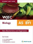 Couverture du livre « WJEC Biology AS Student Unit Guide: Unit BY1 eBook ePub Basic Biochemi » de Foulder Dan aux éditions Hodder Education Digital