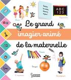 Couverture du livre « Le grand imagier anime de la maternelle » de Cogumelo Club aux éditions Larousse