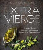 Couverture du livre « Extra vierge ; 30 variétés d'huile d'olive et 30 recettes de chefs » de Emmanuelle Dechelette et Leila Makke aux éditions Dunod