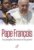 Couverture du livre « Les peuples, les murs et les ponts » de Pape Francois aux éditions Cerf
