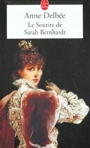 Couverture du livre « Le sourire de sarah bernhardt » de Delbee-A aux éditions Le Livre De Poche